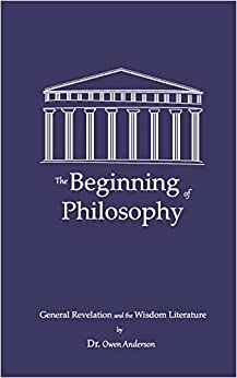 The Beginning of Philosophy: General Revelation and the Wisdom Literature